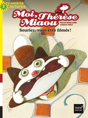 cover image of Moi, Thérèse Miaou--Souriez, vous êtes filmés ! CP/CE1 6/7 ans